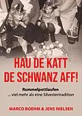 E-Book (epub) Hau de Katt de Schwanz aff! von Marco Boehm, Jens Nielsen