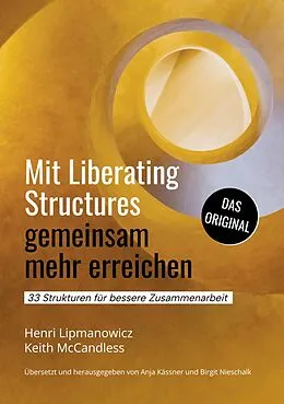 E-Book (epub) Mit Liberating Structures gemeinsam mehr erreichen von Keith McCandless, Henri Lipmanowicz