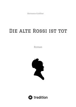 E-Book (epub) Die alte Rossi ist tot von Hermann Grabher