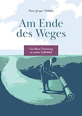 E-Book (epub) Am Ende des Weges von Hans-Jürgen Wilhelm