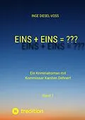 E-Book (epub) Eins + Eins = ??? Krimi oder Psychothriller = entscheidet selbst von Inge Diesel-Voß