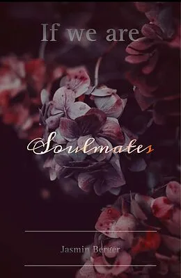 E-Book (epub) If we are Soulmates von Jasmin Berger
