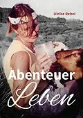 E-Book (epub) Abenteuer Leben von Ulrike Rebel, Jan-Erik Nord