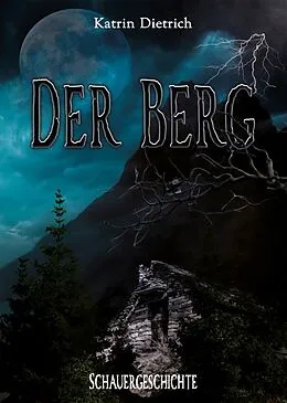 E-Book (epub) Der Berg von Katrin Dietrich