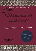 E-Book (epub) Wer und was wir wirklich sind! von Sami Duymaz