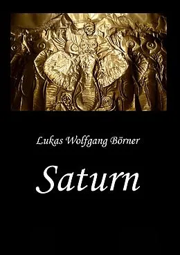 E-Book (epub) Saturn - Die Wahrheit über Hannibal Barkas von Lukas Wolfgang Börner