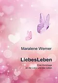 E-Book (epub) LiebesLeben von Maralene Werner