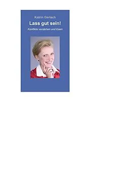 E-Book (epub) Lass gut sein! von Katrin Gerlach