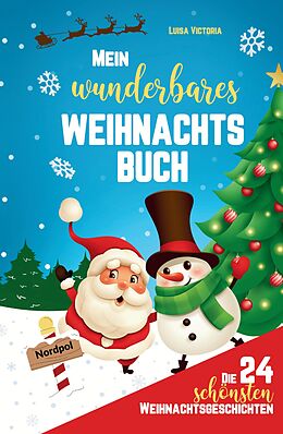 Fester Einband Die 24 schönsten Weihnachtsgeschichten für Kinder! von Luisa Victoria