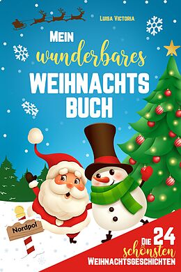 E-Book (epub) Die 24 schönsten Weihnachtsgeschichten für Kinder! von Luisa Victoria