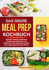 Kartonierter Einband Das große Meal Prep Kochbuch von Vanessa Zimmermann