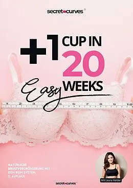 E-Book (epub) 1 Cup in 20 Wochen - Natürliche Brustvergrößerung mit BSIM von Laura Haider