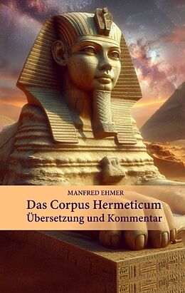 Kartonierter Einband Das Corpus Hermeticum von Manfred Ehmer