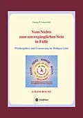 E-Book (epub) Vom Nichts zum unvergänglichen Sein in Fülle von Georg P. Loczewski
