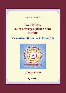 E-Book (epub) Vom Nichts zum unvergänglichen Sein in Fülle von Georg P. Loczewski