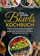 Kartonierter Einband Das große Bowls Kochbuch von Vanessa Zimmermann