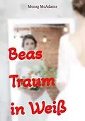 E-Book (epub) Beas Traum in Weiß von Morag McAdams