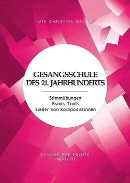 E-Book (epub) Gesangsschule des 21. Jahrhunderts - Band III von Uta Christina Georg
