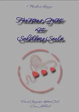 E-Book (epub) Faustens Geist mit Schillers Seele von Markus Lange