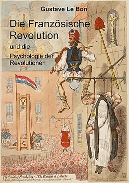 Kartonierter Einband Die Französische Revolution und die Psychologie der Revolutionen von Gustave Le Bon