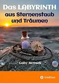 E-Book (epub) Das Labyrinth aus Sternenstaub und Träumen von Gaby Mrosek