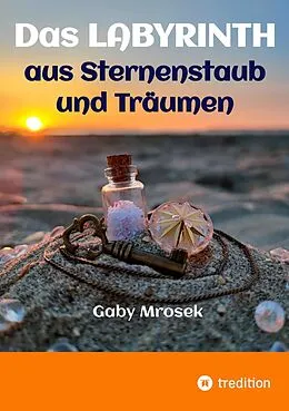 E-Book (epub) Das Labyrinth aus Sternenstaub und Träumen von Gaby Mrosek