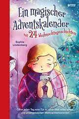 Fester Einband Ein magischer Adventskalender mit 24 Weihnachtsgeschichten von Sophie Lindenberg