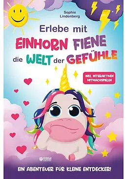 E-Book (epub) Erlebe mit Einhorn Fiene die Welt der Gefühle von Sophie Lindenberg
