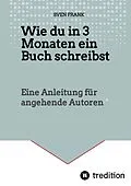 E-Book (epub) Wie du in 3 Monaten ein Buch schreibst von Sven Frank