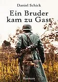 E-Book (epub) Ein Bruder kam zu Gast von Daniel Schick