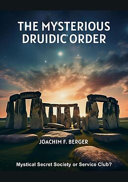 eBook (epub) The Mysterious Druidic Order de Joachim F. Berger