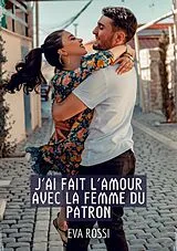 E-Book (epub) J'ai fait l'Amour avec la Femme du Patron von Eva Rossi