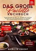 E-Book (epub) Das große Raclette Kochbuch von Brigitte Precht