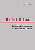 E-Book (epub) Es ist Krieg von Johannes Horn