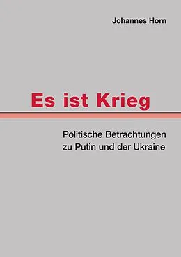 E-Book (epub) Es ist Krieg von Johannes Horn