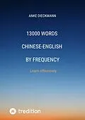 E-Book (epub) 13000 Words Chinese-English by Frequency von Anke Dieckmann