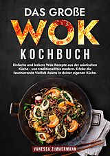 Kartonierter Einband Das große Wok Kochbuch von Vanessa Zimmermann