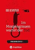 E-Book (epub) Im Morgengrauen wartet der Tod von Udo Ulsperger