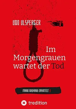 E-Book (epub) Im Morgengrauen wartet der Tod von Udo Ulsperger