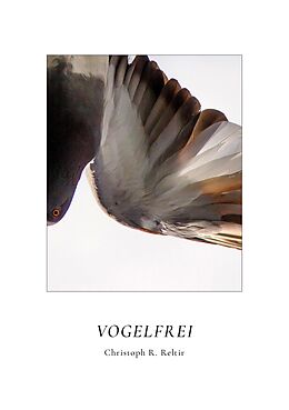 E-Book (epub) Vogelfrei von Christoph R. Reltir