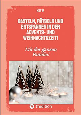 E-Book (epub) Basteln, rätseln und entspannen in der Advents- und Weihnachtszeit! von Kim W.