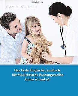 Kartonierter Einband Lerne medizinische Terminologie mit dem Ersten Englischen Lesebuch für Medizinische Fachangestellte von Olivia Petit