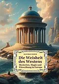 E-Book (epub) Die Weisheit des Westens von Manfred Ehmer