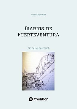 Fester Einband Diarios de Fuerteventura von Alissa Carpentier