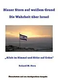 E-Book (epub) Blauer Stern auf weißem Grund: Die Wahrheit über Israel von Roland M. Horn