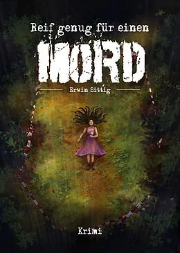 E-Book (epub) Reif genug für einen Mord von Erwin Sittig