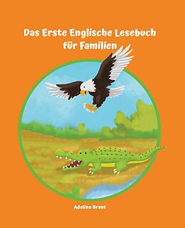 Kartonierter Einband Lerne Englisch am einfachsten mit dem Buch Das Erste Englische Lesebuch für Familien von Adelina Brant