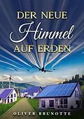 E-Book (epub) Der neue Himmel auf Erden von Oliver Brunotte