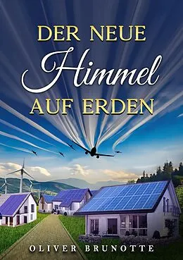 E-Book (epub) Der neue Himmel auf Erden von Oliver Brunotte