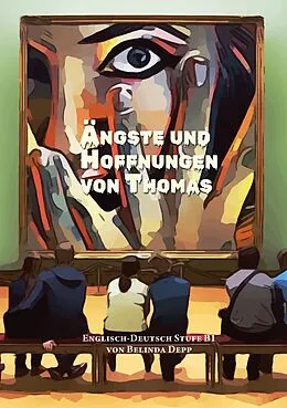 E-Book (epub) Lerne Englisch mit dem Buch Ängste und Hoffnungen von Thomas von Belinda Depp
